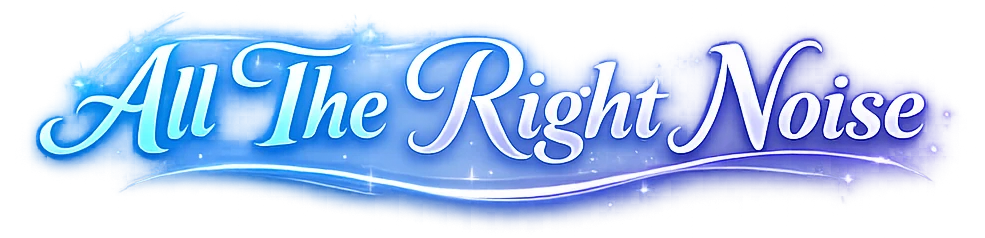 All The Right Noise
